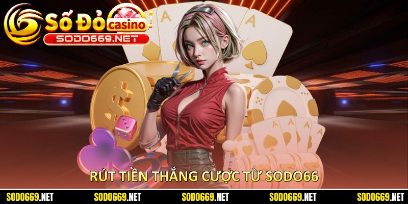 Rút tiền thắng cược từ sodo66