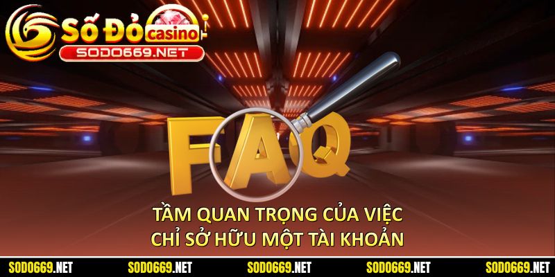 Tầm quan trọng của việc chỉ sở hữu một tài khoản